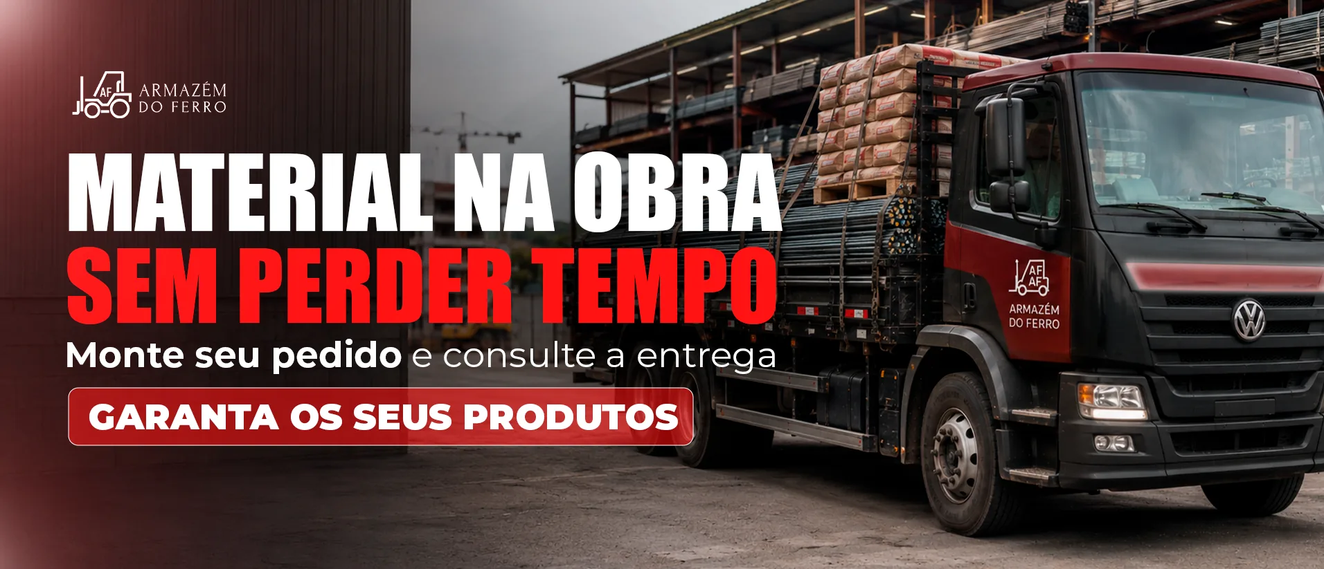 Material na obra sem perder tempo. Monte seu pedido e consulte a entrega — caminhão do Armazém do Ferro carregado de vergalhão e cimento.